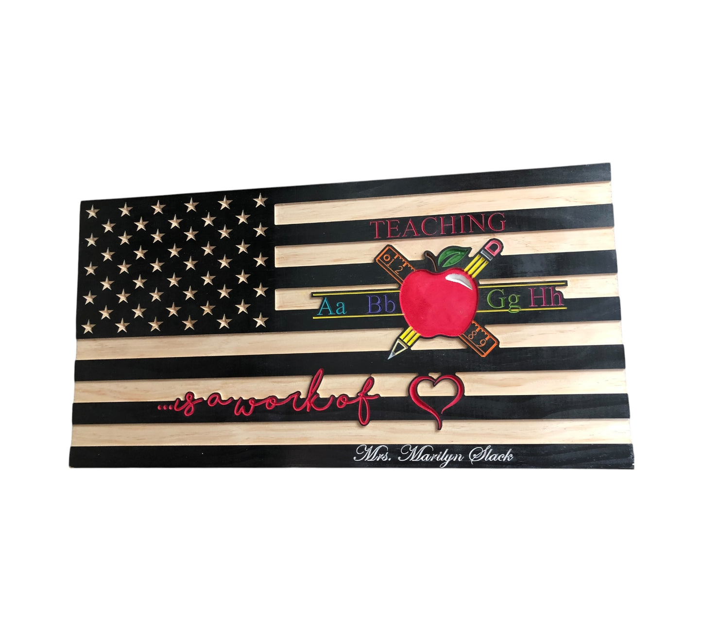 wooden american flag with teaching is a work of heart and personalization engraving