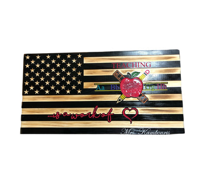 wooden american flag with teaching is a work of heart and personalization engraving