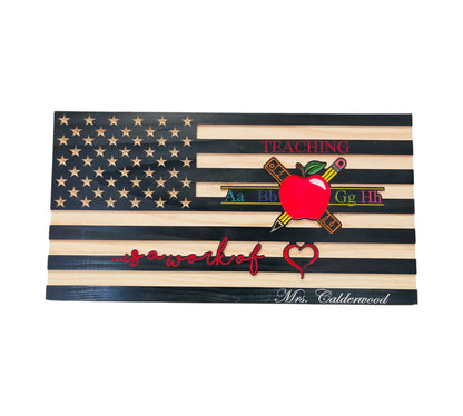 wooden american flag with teaching is a work of heart and personalization engraving